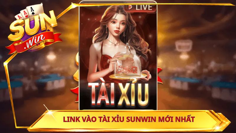 Link vào tài xỉu sunwin mới nhất