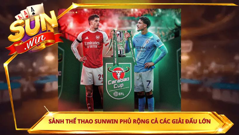 sảnh thể thao Sun Win phủ rộng cả các giải đấu lớn